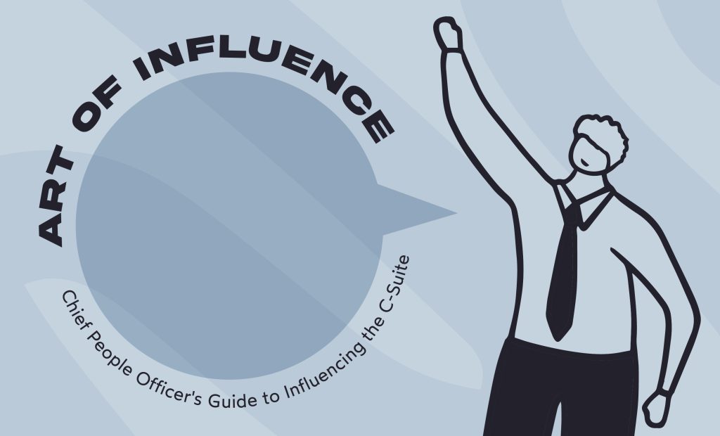 A Chief People Officer&#8217;s Guide to Influencing the C-Suite