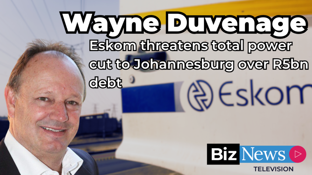 Eskom threatens total power cut to Johannesburg over R5bn debt – with OUTA CEO Wayne Duvenage