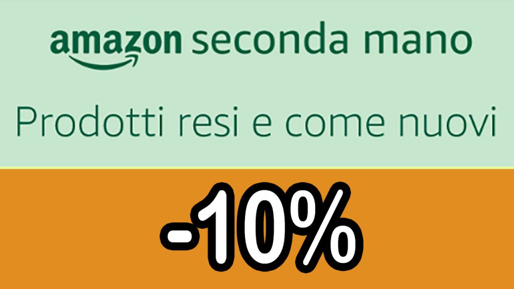 Amazon Seconda Mano (ex Warehouse), fino al 20 novembre c&#8217;è la promo -10% sull&#8217;usato garantito! Nuovi articoli tutti i giorni