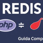 PHP e Redis per Session Handling e Cache: Guida Completa