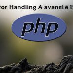 Error Handling Avanzato in PHP: Custom Exceptions e Logging